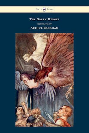 The Greek Heroes Stories Translated From Niebuhr Illustrated By Arthur Rackham