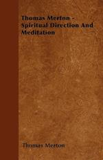 Merton, T: Thomas Merton - Spiritual Direction and Meditatio
