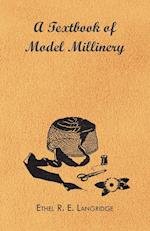 A Textbook of Model Millinery