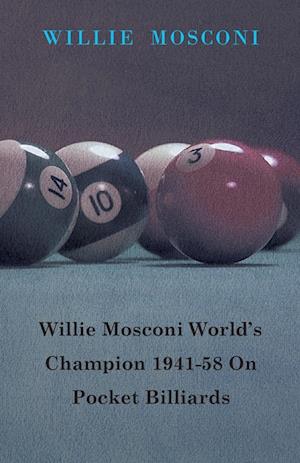 Mosconi, W: Willie Mosconi World's Champion 1941-58 on Pocke