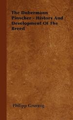 Gruenig, P: Dobermann Pinscher - History And Development Of