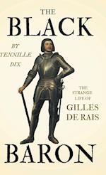 The Black Baron - The Strange Life Of Gilles De Rais