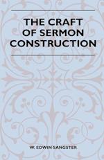 Sangster, W: Craft Of Sermon Construction