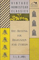 Bee-Keeping For Beginners And Others