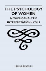 Deutsch, H: Psychology Of Women - A Psychoanalytic Interpret