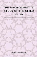 The Psychoanalytic Study Of The Child - Vol XIV.