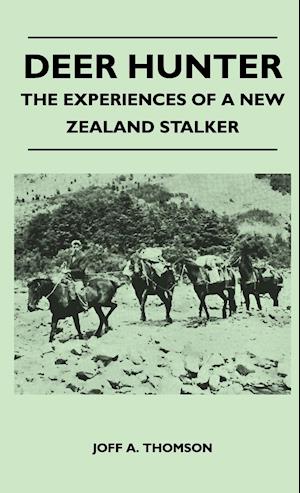 Deer Hunter - The Experiences Of A New Zealand Stalker