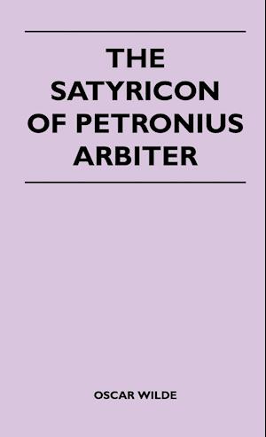 The Satyricon of Petronius Arbiter