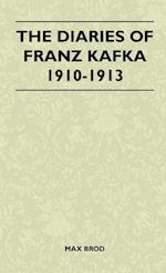 Brod, M: Diaries Of Franz Kafka 1910-1913