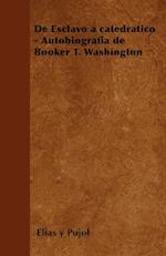 de Esclavo a Catedratico - Autobiografia de Booker T. Washington