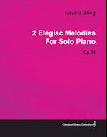 2 Elegiac Melodies by Edvard Grieg for Solo Piano Op.34