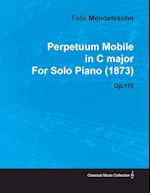 Perpetuum Mobile in C Major by Felix Mendelssohn for Solo Piano (1873) Op.119