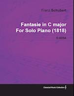 Fantasie in C Major by Franz Schubert for Solo Piano (1818) D.605a