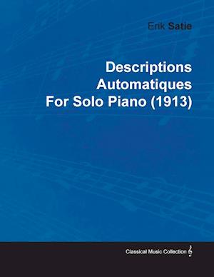 Descriptions Automatiques by Erik Satie for Solo Piano (1913)