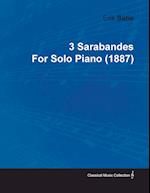 3 Sarabandes by Erik Satie for Solo Piano (1887)