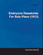 Embryons Desséchés by Erik Satie for Solo Piano (1913)