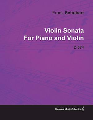 Violin Sonata by Franz Schubert for Piano and Violin D.574