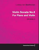 Violin Sonata - No. 8 - Op. 30/No. 3 - For Piano and Violin;With a Biography by Joseph Otten