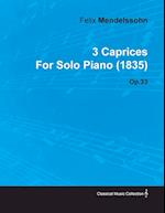 3 Caprices by Felix Mendelssohn for Solo Piano (1835) Op.33
