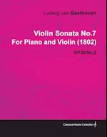 Violin Sonata - No. 7 - Op. 30/No. 2 - For Piano and Violin;With a Biography by Joseph Otten