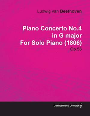 Piano Concerto No. 4 - In G Major - Op. 58 - For Solo Piano;With a Biography by Joseph Otten
