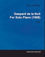 Gaspard de La Nuit by Maurice Ravel for Solo Piano (1808) M.55 