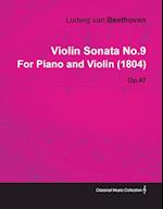 Violin Sonata - No. 9 - Op. 47 - For Piano and Violin ;With a Biography by Joseph Otten
