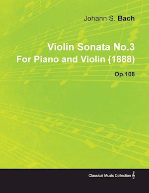 Violin Sonata No.3 by Johannes Brahms for Piano and Violin (1888) Op.108