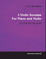 3 Violin Sonatas by Franz Schubert for Piano and Violin Op.137/D.384, 385, & 408