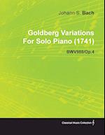 Goldberg Variations by J. S. Bach for Solo Piano (1741) Bwv988/Op.4 