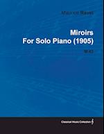 Miroirs by Maurice Ravel for Solo Piano (1905) M.43 