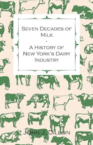 Seven Decades of Milk - A History of New York's Dairy Industry