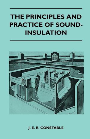 The Principles And Practice Of Sound-Insulation