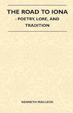 The Road to Iona - Poetry, Lore, and Tradition