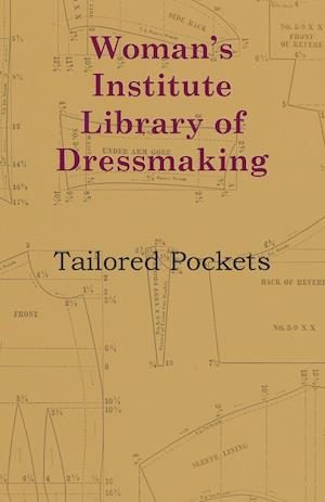 Woman's Institute Library Of Dressmaking - Tailored Pockets