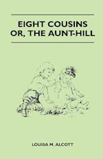 Eight Cousins - Or, the Aunt-Hill