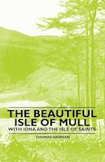 The Beautiful Isle of Mull - With Iona and the Isle of Saints