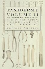 Taxidermy Vol. 11 Skins - Outlining the Various Methods of Skinning, Skin Preparation, Preservation and Tanning