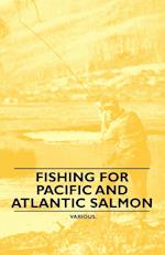 Fishing for Pacific and Atlantic Salmon