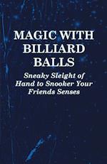 Magic with Billiard Balls - Sneaky Sleight of Hand to Snooker Your Friends Senses