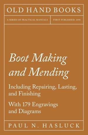 Hasluck, P: Boot Making and Mending - Including Repairing, L