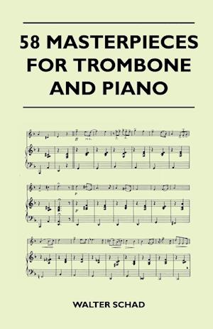 58 Masterpieces for Trombone and Piano