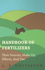 Handbook of Fertilizers - Their Sources, Make-Up, Effects, And Use