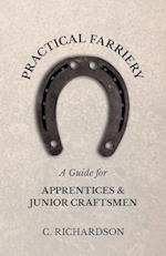 Practical Farriery - A Guide for Apprentices and Junior Craftsmen