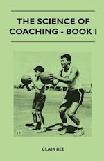 The Science of Coaching - Book I