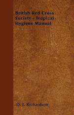 British Red Cross Society - Tropical Hygiene Manual