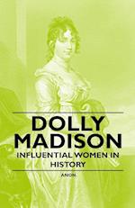 Dolly Madison - Influential Women in History