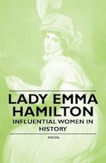 Lady Emma Hamilton - Influential Women in History