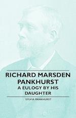 Richard Marsden Pankhurst - A Eulogy by his Daughter