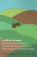 Artificial Grasses - Including Information on Clovers, Rye-grass, Tares and Other Types of Artificial Grasses